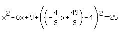 x%5E2-6x%2B9%2B+%28%28expr%28-4%2F3%29x%2B49%2F3%29%5E%22%22-4%29%5E2+=+25