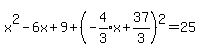 x%5E2-6x%2B9%2B+%28expr%28-4%2F3%29x%2B37%2F3%29%5E2+=+25