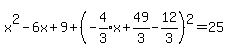 x%5E2-6x%2B9%2B+%28expr%28-4%2F3%29x%2B49%2F3-12%2F3%29%5E2+=+25