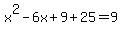 x%5E2-6x%2B9%2B25=9