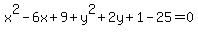 x%5E2-6x%2B9%2By%5E2%2B2y%2B1-25=0