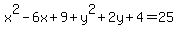x%5E2-6x%2B9%2By%5E2%2B2y%2B4=25