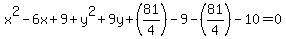 x%5E2-6x%2B9%2By%5E2%2B9y%2B%2881%2F4%29-9-%2881%2F4%29-10=0