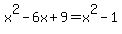 x%5E2-6x%2B9=x%5E2-1