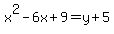 x%5E2-6x%2B9=y%2B5