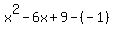 x%5E2-6x%2B9-%28-1%29