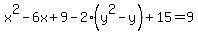 x%5E2-6x%2B9-2%28y%5E2-y%29%2B15=9