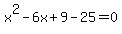 x%5E2-6x%2B9-25=0