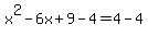 x%5E2-6x%2B9-4=4-4