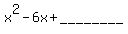 x%5E2-6x%2B________