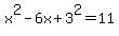 x%5E2-6x+%2B+3%5E2+=+11
