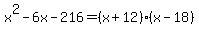 x%5E2-6x-216=%28x%2B12%29%28x-18%29