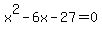 x%5E2-6x-27=0