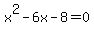 x%5E2-6x-8=0
