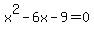 x%5E2-6x-9+=+0