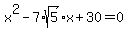 x%5E2-7%2Asqrt%285%29%2Ax%2B30=0