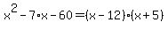 x%5E2-7%2Ax-60=%28x-12%29%28x%2B5%29