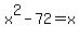x%5E2-72=x