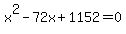 x%5E2-72x%2B+1152=0