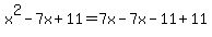 x%5E2-7x%2B11=7x-7x-11%2B11