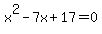 x%5E2-7x%2B17=0