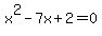x%5E2-7x%2B2=0