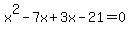 x%5E2-7x%2B3x-21=0