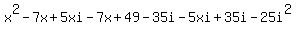 x%5E2-7x%2B5xi-7x%2B49-35i-5xi%2B35i-25i%5E2