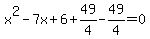 x%5E2-7x%2B6%2B49%2F4-49%2F4=0