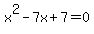 x%5E2-7x%2B7=0