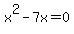 x%5E2-7x=0