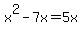 x%5E2-7x+=+5x