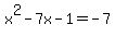 x%5E2-7x-1=-7