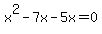 x%5E2-7x-5x=+0