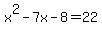 x%5E2-7x-8=22