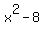 x%5E2-8