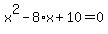 x%5E2-8%2Ax%2B10=0