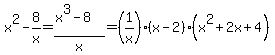 x%5E2-8%2Fx=%28x%5E3-8%29%2Fx=%281%2Fx%29%28x-2%29%28x%5E2%2B2x%2B4%29