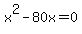x%5E2-80x=0