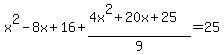 x%5E2-8x%2B16%2B%284x%5E2%2B20x%2B25%29%2F9=25
