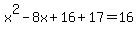 x%5E2-8x%2B16%2B17=16