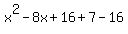 x%5E2-8x%2B16%2B7-16