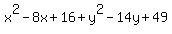 x%5E2-8x%2B16%2By%5E2-14y%2B49