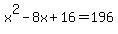 x%5E2-8x%2B16=196