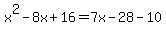 x%5E2-8x%2B16=7x-28-10