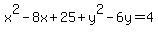 x%5E2-8x%2B25%2By%5E2-6y=4
