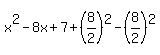 x%5E2-8x%2B7%2B%288%2F2%29%5E2-%288%2F2%29%5E2