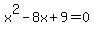 x%5E2-8x%2B9=0