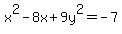 x%5E2-8x%2B9y%5E2=-7