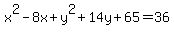 x%5E2-8x%2By%5E2%2B14y%2B65=36